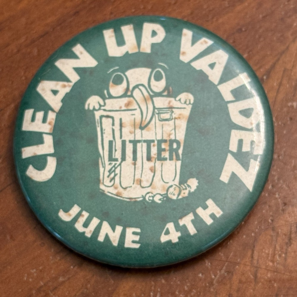 Clean Up Valdez Litter June 4th Vintage Pinback Button Pin Round‎ Circle